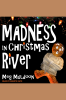 Madness_in_Christmas_River