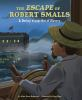 The_escape_of_Robert_Smalls
