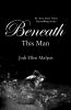 Beneath_this_man___2_