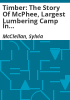 Timber__The_Story_of_McPhee__largest_lumbering_camp_in_Colorado