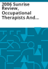 2006_sunrise_review__occupational_therapists_and_occupational_therapy_assistants