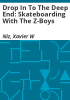 Drop_in_to_the_Deep_End__Skateboarding_with_the_Z-Boys