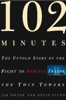 102_minutes__the_untold_story_of_the_flight_to_survive_inside_the_Twin_Towers