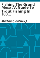 Fishing_the_Grand_Mesa___a_guide_to_trout_fishing_in_100_lakes_and_25_streams