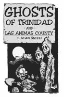 Ghosts_of_Trinidad_and_Las_Animas_County