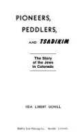 Pioneers__peddlers__and_Tsadikim__the_story_of_the_Jews_in_Colorado