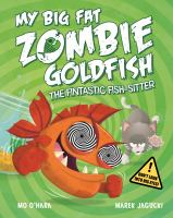 My_big_fat_zombie_goldfish_the_fintastic_fish-sitter